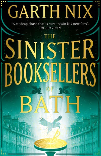 The Sinister Booksellers of Bath: A spellbinding fantasy adventure series starring magical fighting booksellers from the multimillion copy bestselling author of Sabriel