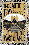 The Cautious Traveller's Guide to The Wastelands: THE INSTANT SUNDAY TIMES BESTSELLER