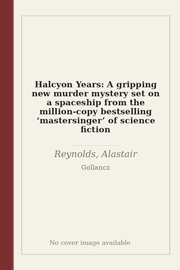 Halcyon Years: A gripping new murder mystery set on a spaceship from the million-copy bestselling ‘mastersinger’ of science fiction