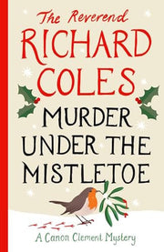 Murder Under the Mistletoe: A Canon Clement Christmas Novella