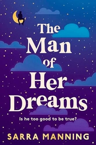 The Man of Her Dreams: The funny, romantic, emotional and oh-so-swoony new romcom, perfect for fans of smart, witty, fresh romances
