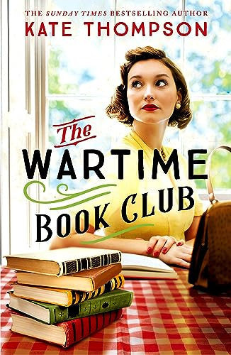 The Wartime Book Club: a gripping and heart-warming new story of love, bravery and resistance in WW2, inspired by a true story