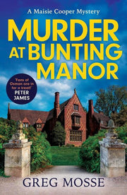 Murder at Bunting Manor: A totally addictive British cozy mystery that will keep you guessing (A Maisie Cooper Mystery)