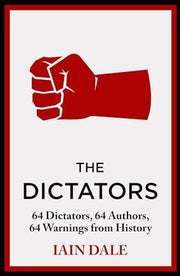 The Dictators: The acclaimed account of the world's worst dictators - a must-read for anyone interested in global history and politics