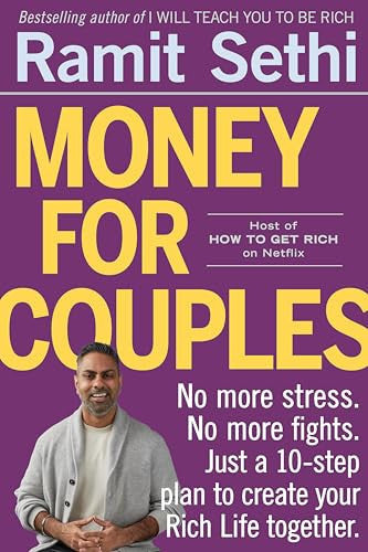Money For Couples: From internationally bestselling author: No more stress. No more fights. Just a 10-step plan to create your Rich Life together