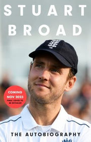 Stuart Broad: Broadly Speaking: The instant Sunday Times bestselling memoir from the legendary England Test cricketer
