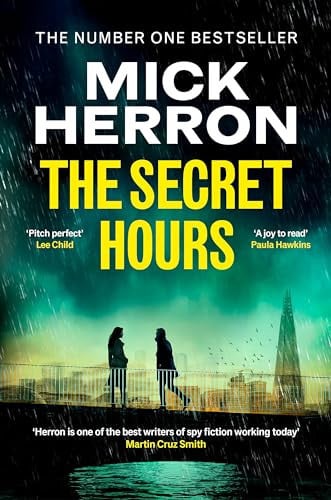 The Secret Hours: The Instant Sunday Times Bestselling Thriller from the Author of Slow Horses