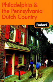 Fodor's Philadelphia and the Pennsylvania Dutch Country