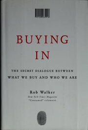 Buying in. The secret Dialogue between what we buy and who we are.