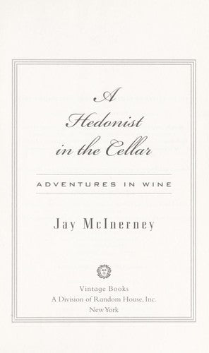A Hedonist in the Cellar: Adventures in Wine: Essays