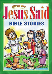 Jesus Said Bible Stories: Old and New Testament Stories