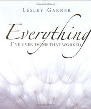 Everything I've Ever Done That Worked