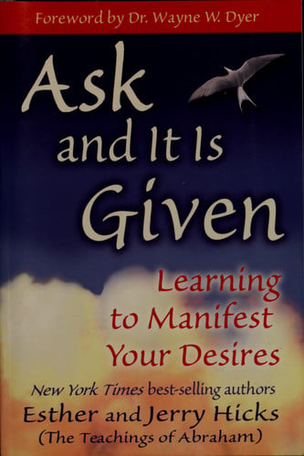Ask and It is Given: Learning to Manifest Your Desires