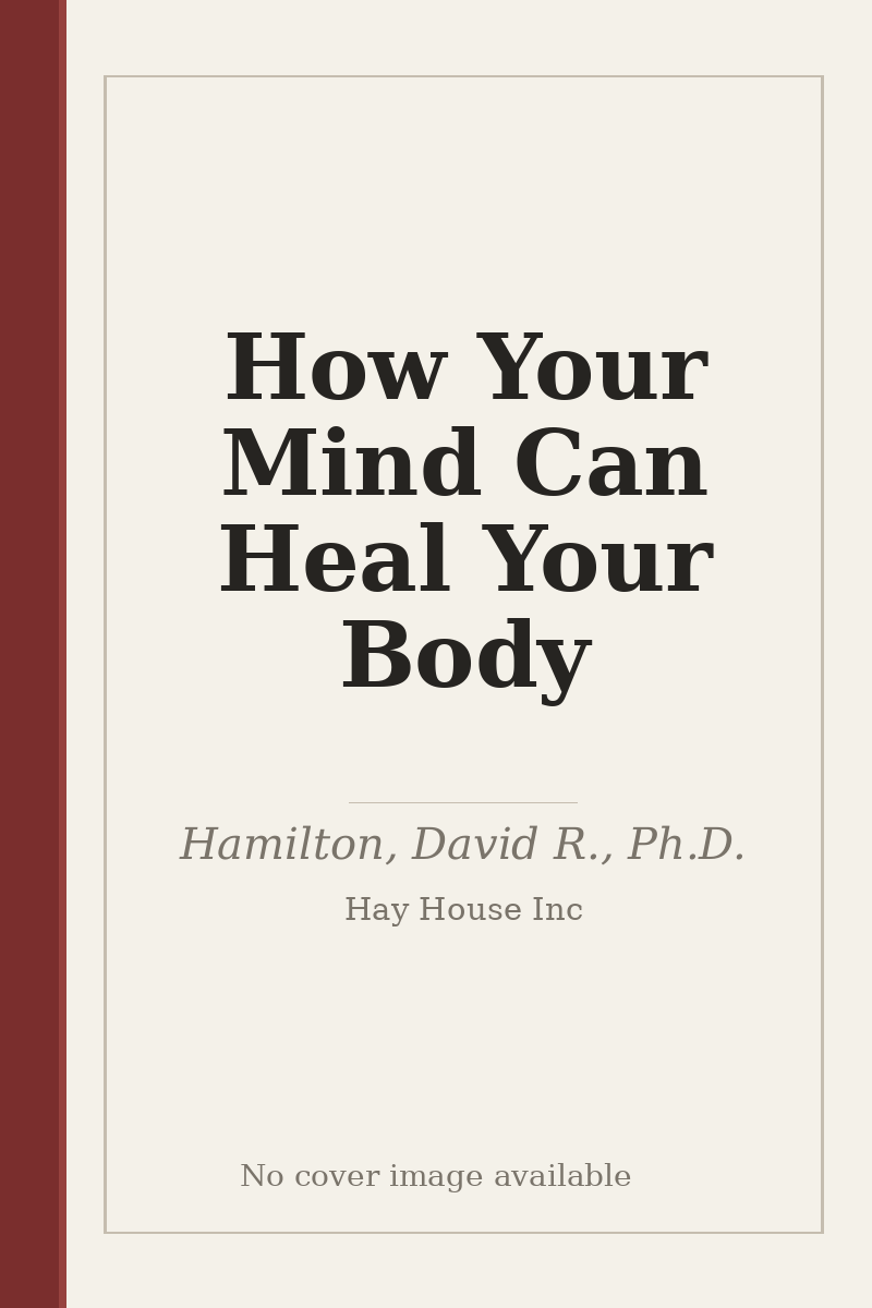 How Your Mind Can Heal Your Body - no cover image available