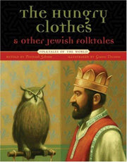 Hungry Clothes and Other Jewish Folktales (Folktales of the World)