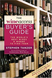 The Wine Access Buyer's Guide: The World's Best Wines & Where to Find Them
