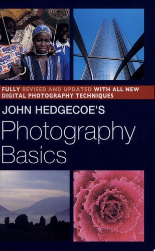 John Hedgecoe's Photography Basics, Revised Edition