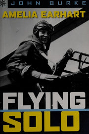 Amelia Earhart: Flying Solo (Sterling Point Books)