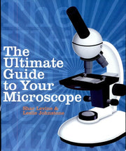 The Ultimate Guide to Your Microscope