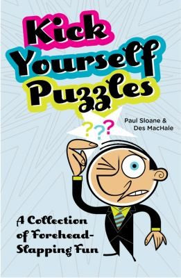 Kick Yourself Puzzles: A Collection of Forehead-slapping Fun