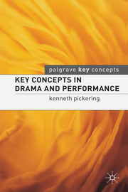 Key Concepts in Drama and Performance (Palgrave Key Concepts)