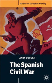 The Spanish Civil War: 29 (Studies in European History)