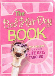 The Bad Hair Day Book: Pick Me Ups for When Life Gets Tangled