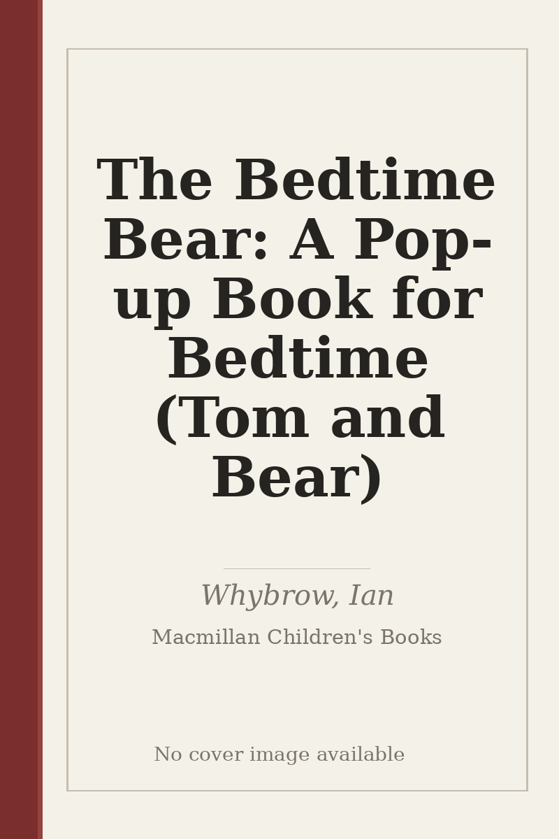The Bedtime Bear: A Pop-up Book for Bedtime (Tom and Bear) - no cover image available