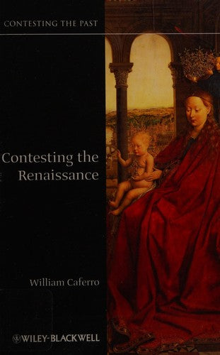 Contesting the Renaissance: 13 (Contesting the Past)