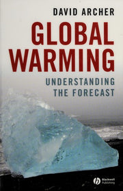 Global Warming: Understanding the Forecast