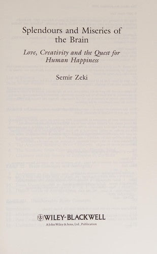 Splendors and Miseries of the Brain: Love, Creativity, and the Quest for Human Happiness