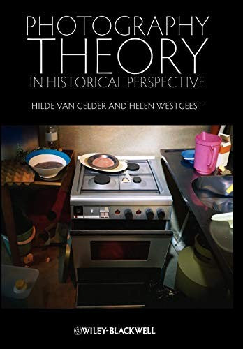 Photography Theory in Historical Perspective: Case Studies from Contemporary Art