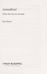Animalkind: What We Owe to Animals (Blackwell Public Philosophy)