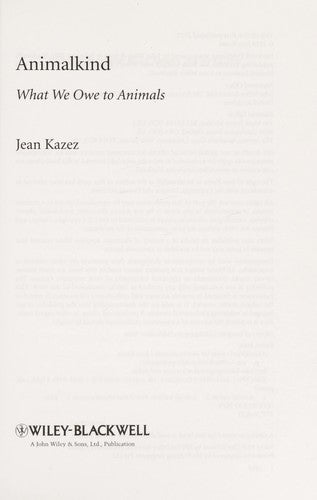 Animalkind: What We Owe to Animals (Blackwell Public Philosophy)