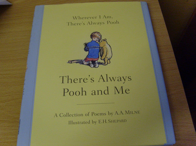 Wherever I am There's Always Pooh, There's Always Pooh and Me