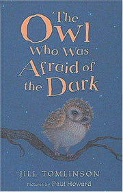 The Owl Who Was Afraid of the Dark (Jill Tomlinson's Favourite Animal Tales)