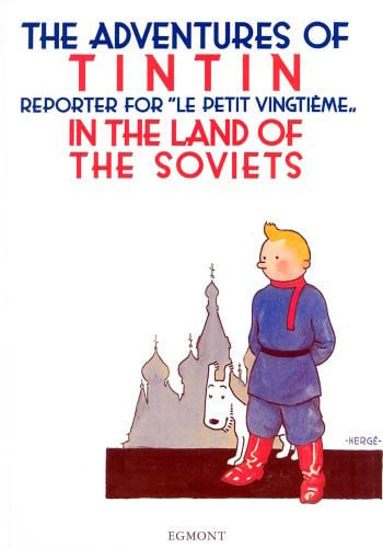 Tintin in the Land of the Soviets: The Official Classic Children’s Illustrated Mystery Adventure Series
