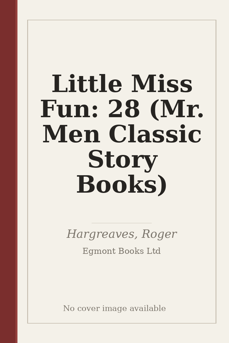 Little Miss Fun: 28 (Mr. Men Classic Story Books) - no cover image available