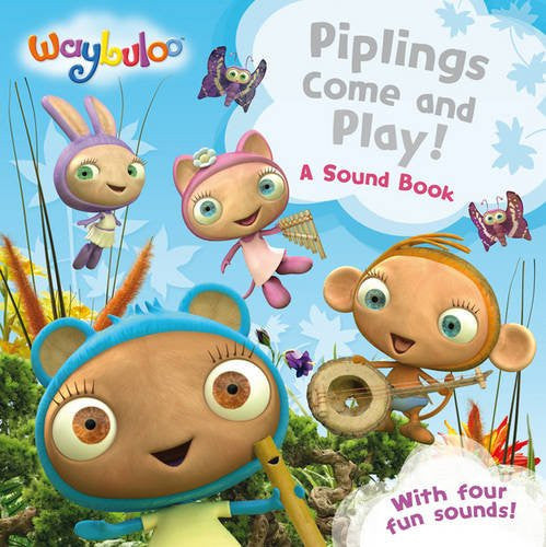 Piplings Come and Play!: A Sound Book (Waybuloo)