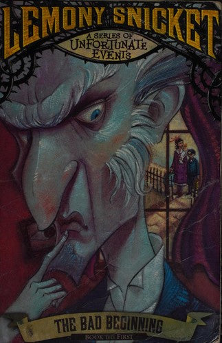 The Bad Beginning: Bk. 1 (A Series of Unfortunate Events)