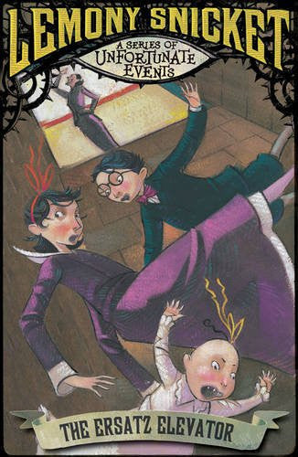 The Ersatz Elevator: Bk. 6 (A Series of Unfortunate Events)