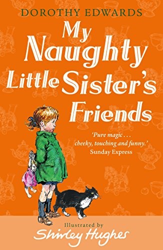 My Naughty Little Sister's Friends: A Classic Illustrated Storybook for Early Readers Aged 6 and Up