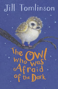 The Owl Who Was Afraid of the Dark (Jill Tomlinson's Favourite Animal Tales)