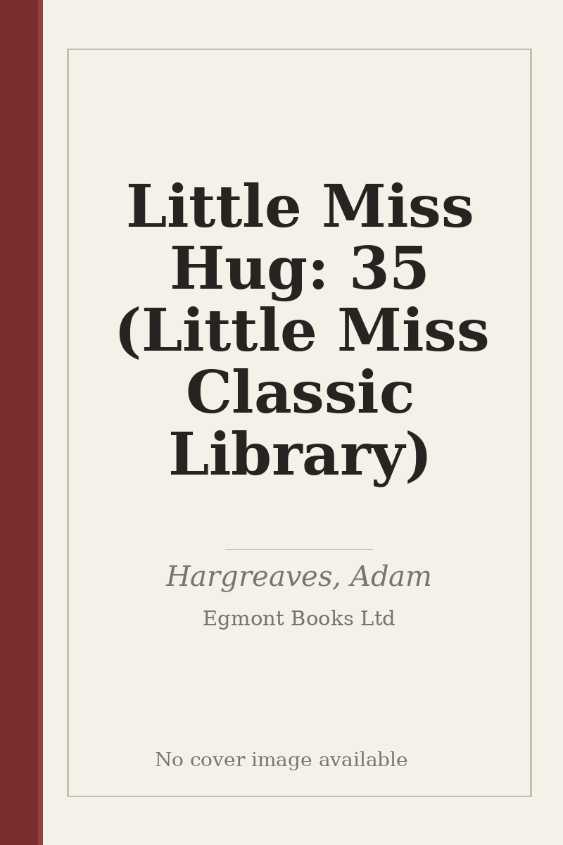 Little Miss Hug: 35 (Little Miss Classic Library) - no cover image available
