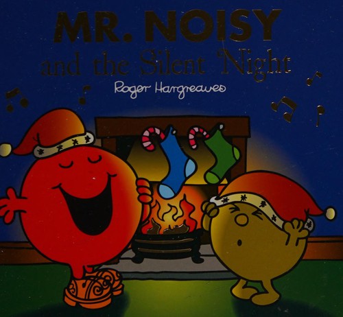Mr. Noisy and the Silent Night: The Perfect Christmas Stocking Filler Gift for Young Children (Mr. Men & Little Miss Celebrations)