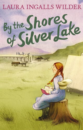By the Shores of Silver Lake: 4 (The Little House on the Prairie)