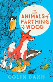 The Animals of Farthing Wood: a classic edition of this well-loved survival nature animal story for readers aged 8+, the perfect gift! (Modern Classics)