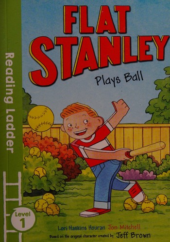 Flat Stanley Plays Ball: 1 (Reading Ladder Level 1)