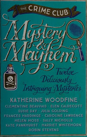 Mystery & Mayhem: An anthology of mystery, detective and adventure short stories for kids ages 8+