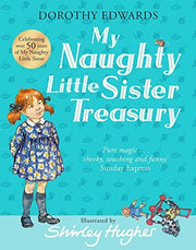 My Naughty Little Sister: A Treasury Collection: A Classic Children's Hardback Gift Book of Cheeky and Funny Stories